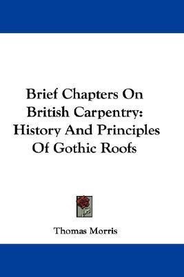 Brief Chapters On British Carpentry(English, Paperback, Morris Thomas Professor)