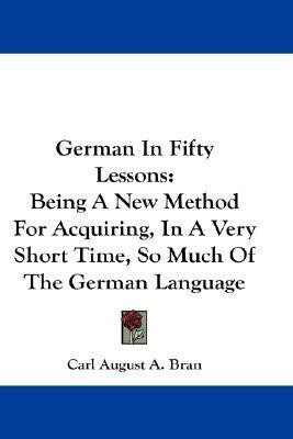 German In Fifty Lessons(English, Paperback, Bran Carl August a)