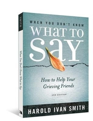 When You Don't Know What to Say, 2nd Edition(English, Paperback, Smith Harold Ivan)