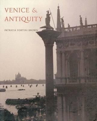 Venice and Antiquity(English, Hardcover, Brown Patricia Fortini)