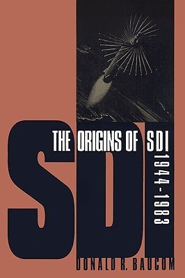 The Origins of SDI 1944-1983(English, Paperback, Baucom Donald R.)