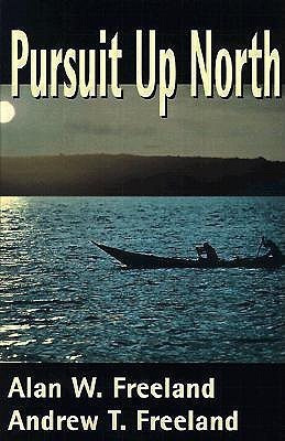 Pursuit Up North(English, Paperback, Freeland Alan W)
