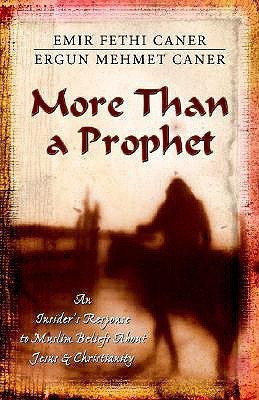 More Than a Prophet - An Insider`s Response to Muslim Beliefs About Jesus & Christianity(English, Paperback, Caner Emir Fethi)