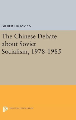 The Chinese Debate about Soviet Socialism, 1978-1985(English, Hardcover, Rozman Gilbert)