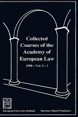 Collected Courses of the Academy of European Law - Recueil des Cours de l'Academie de Droit Europeen:Vol. I, Bk. 1:1990 Community Law(English, Hardcover, unknown)