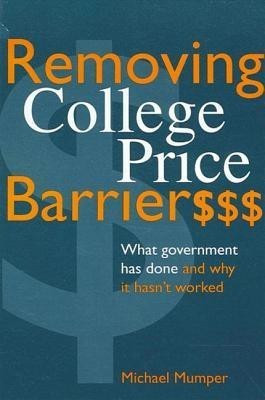 Removing College Price Barriers(English, Paperback, Mumper Michael)