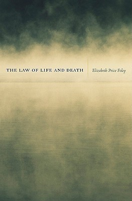 The Law of Life and Death(English, Hardcover, Foley Elizabeth Price)