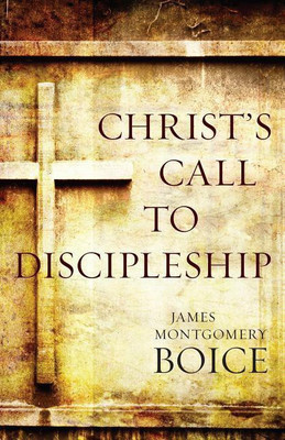 Christ`s Call to Discipleship(English, Paperback, Boice James Montgomer)