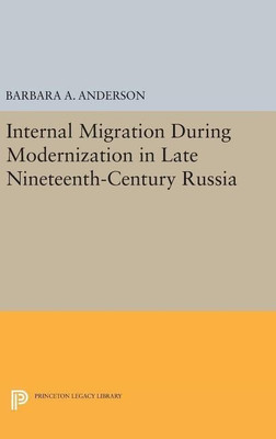 Internal Migration During Modernization in Late Nineteenth-Century Russia(English, Hardcover, Anderson Barbara A.)