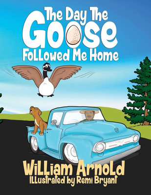 The Day The Goose Followed Me Home(English, Paperback, Arnold William)