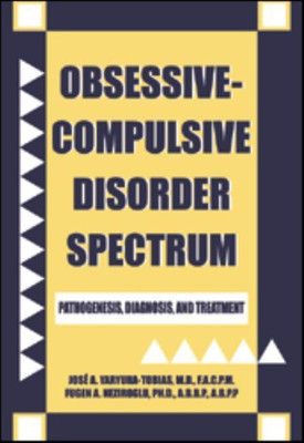 Obsessive-Compulsive Disorder Spectrum(English, Hardcover, Yaryura-Tobias Jose A. MD)