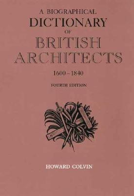 A Biographical Dictionary of British Architects, 1600-1840(English, Hardcover, Colvin Howard)
