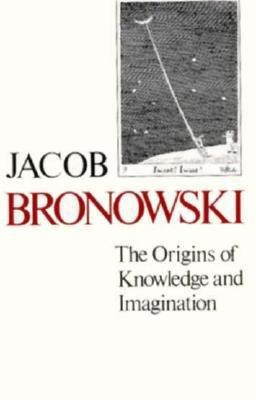 The Origins of Knowledge and Imagination(English, Paperback, Bronowski Jacob)