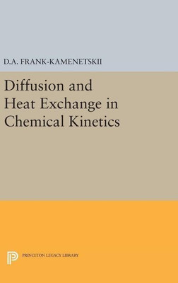 Diffusion and Heat Exchange in Chemical Kinetics(English, Hardcover, Frank-Kamenetskii David Albertovich)
