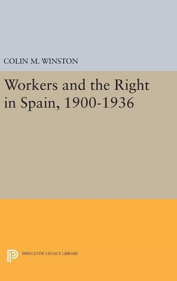 Workers and the Right in Spain, 1900-1936(English, Hardcover, Winston Colin M.)