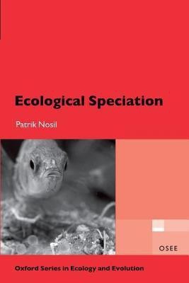 Ecological Speciation(English, Hardcover, Nosil Patrik)
