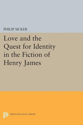 Love and the Quest for Identity in the Fiction of Henry James(English, Paperback, Sicker Philip)