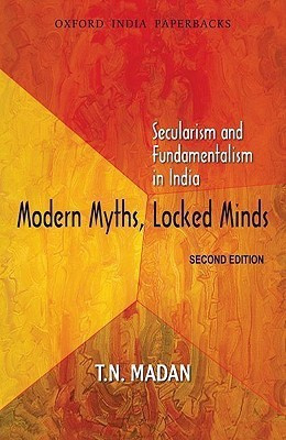 Modern Myths, Locked Minds  - Secularism and Fundamentalism in India(English, Paperback, Madan T.N.M)