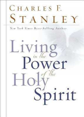 Living in the Power of the Holy Spirit(English, Hardcover, Stanley Charles F.)