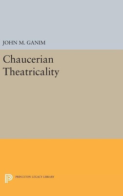 Chaucerian Theatricality(English, Hardcover, Ganim John M.)