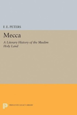 Mecca(English, Hardcover, Peters Francis Edward)