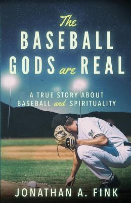 The Baseball Gods are Real(English, Paperback, Fink Jonathan A)