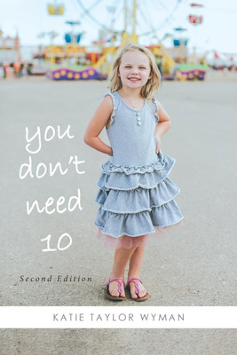 You Dont Need 10(English, Paperback, Taylor Wyman Katie)