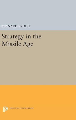 Strategy in the Missile Age(English, Hardcover, Brodie Bernard)
