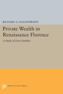 Private Wealth in Renaissance Florence(English, Paperback, Goldthwaite Richard A.)