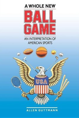 A Whole New Ball Game(English, Paperback, Guttmann Allen)