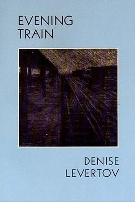 Evening Train(English, Paperback, Levertov Denise)