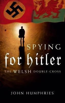 Spying for Hitler(English, Paperback, Humphries John)