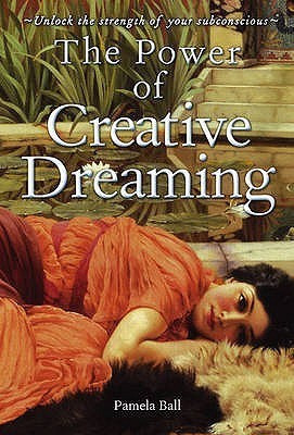 The Power of Creative Dreaming(English, Paperback, Ball Pamela J.)