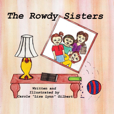 The Rowdy Sisters(English, Paperback, Gilbert Carole Lisa Lynn)