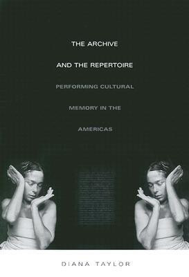 The Archive and the Repertoire(English, Paperback, Taylor Diana)