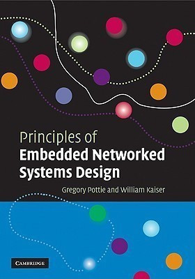 Principles of Embedded Networked Systems Design(English, Paperback, Pottie Gregory J.)