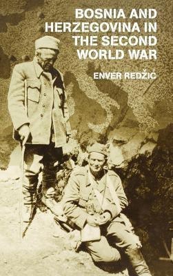 Bosnia and Herzegovina in the Second World War(English, Hardcover, Redzic Enver)