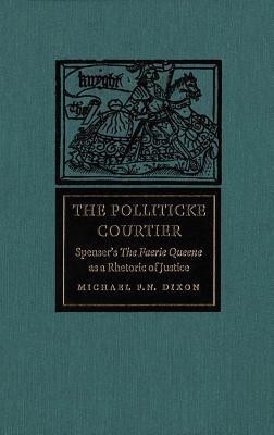 The Polliticke Courtier(English, Hardcover, Dixon Michael F.N.)