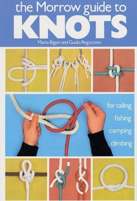 The Morrow Guide to Knots(English, Paperback, Bigon)