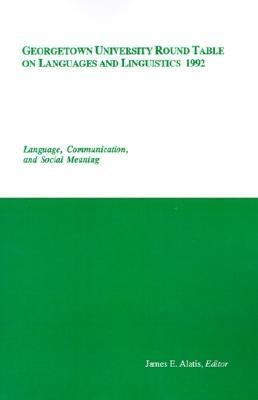 Georgetown University Round Table on Languages and Linguistics (GURT) 1992: Language, Communication, and Social Meaning(English, Paperback, unknown)