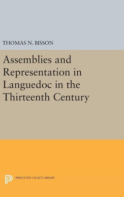 Assemblies and Representation in Languedoc in the Thirteenth Century(English, Hardcover, Bisson Thomas N.)