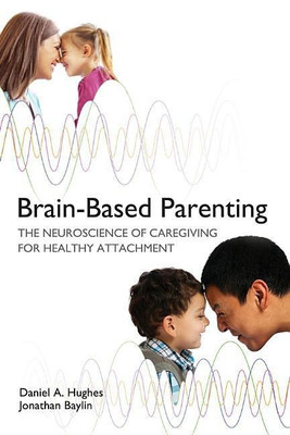 Brain-Based Parenting(English, Hardcover, Hughes Daniel A.)