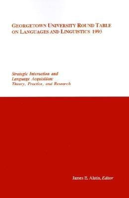 Georgetown University Round Table on Languages and Linguistics (GURT) 1993: Strategic Interaction and Language Acquisition(English, Paperback, unknown)