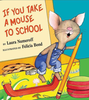 If you take a Mouse to School(English, Hardcover, Numeroff Laura J)