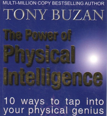 The Power of Physical Intelligence(English, Paperback, Buzan Tony)