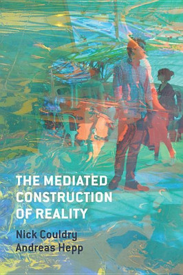 The Mediated Construction of Reality(English, Paperback, Couldry Nick)