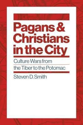 Pagans and Christians in the City(English, Hardcover, Smith Steven D.)