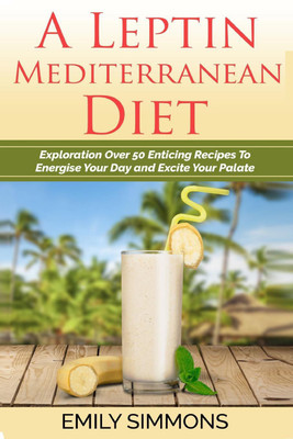 A Leptin Mediterranean Diet(English, Paperback, Simmons Emily)