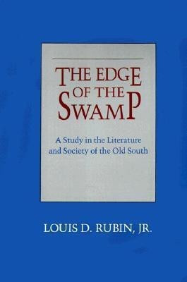 The Edge of the Swamp(English, Paperback, Jr Louis D. Rubin)