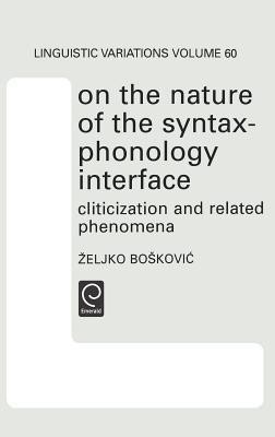 On the Nature of the Syntax-Phonology Interface(English, Hardcover, Boskovic Zeljko)